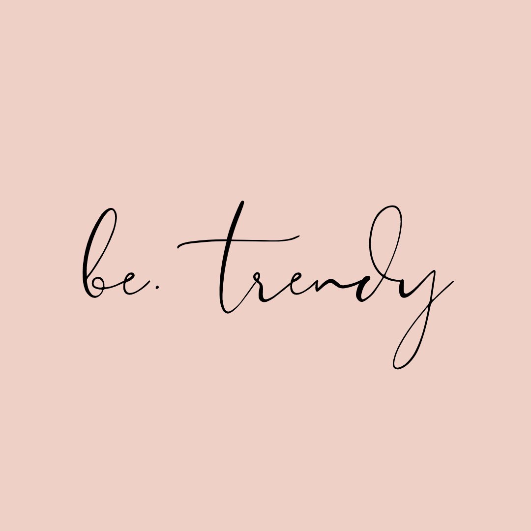 be.trendy