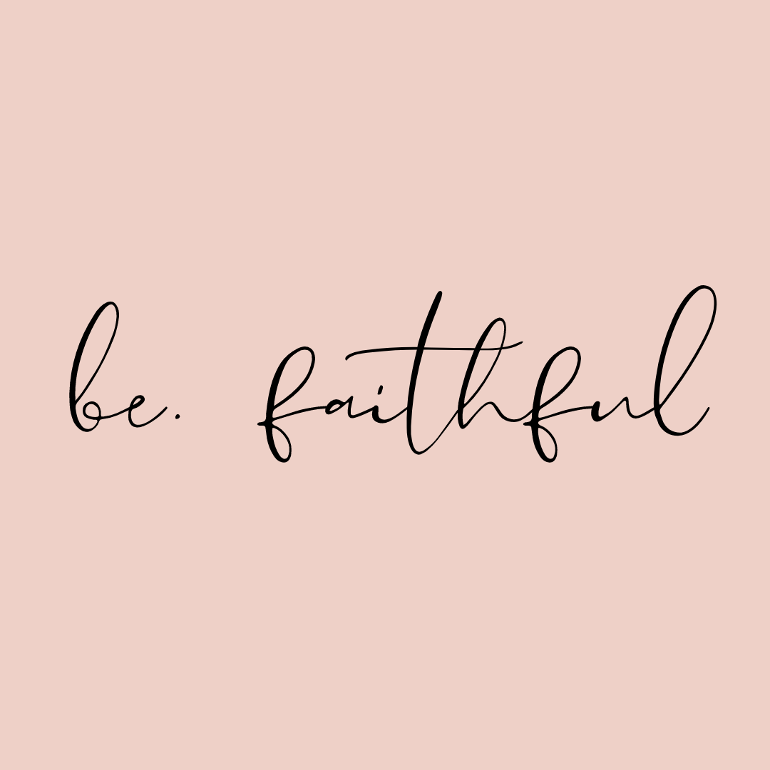 be.faithful
